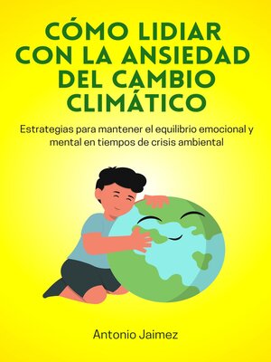 cover image of Cómo Lidiar con la Ansiedad del Cambio Climático